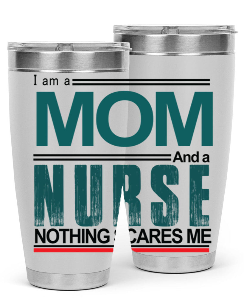 I am a mom and a nurse Style 329#- nurse- tumbler