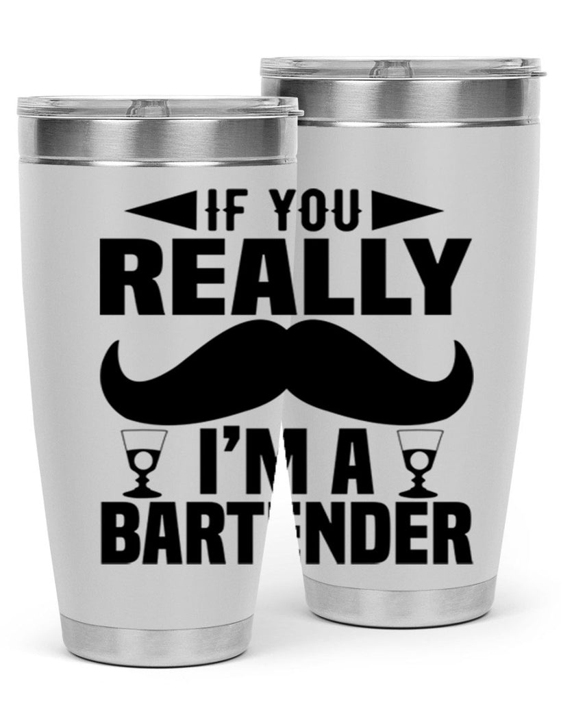 If you really Style 15#- bartender- tumbler