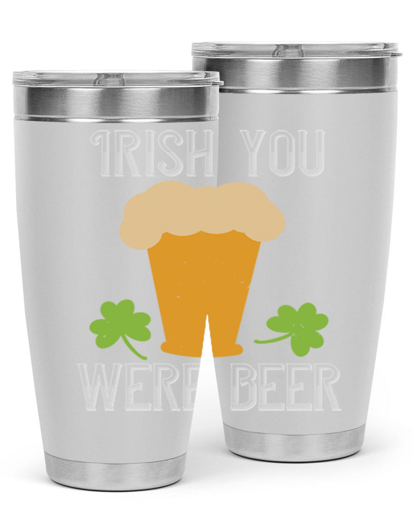 Irish you were beer Style 131#- St Patricks Day- Tumbler