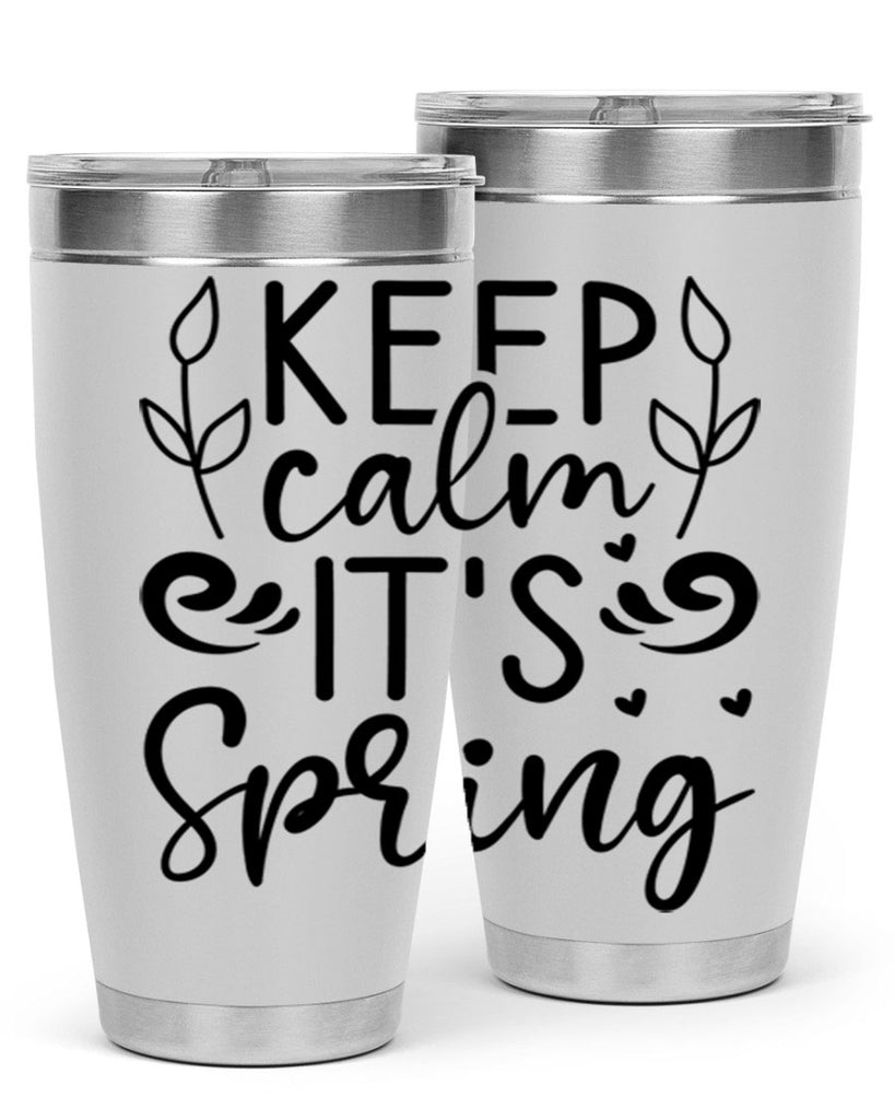Keep calm its spring  293#- spring- Tumbler