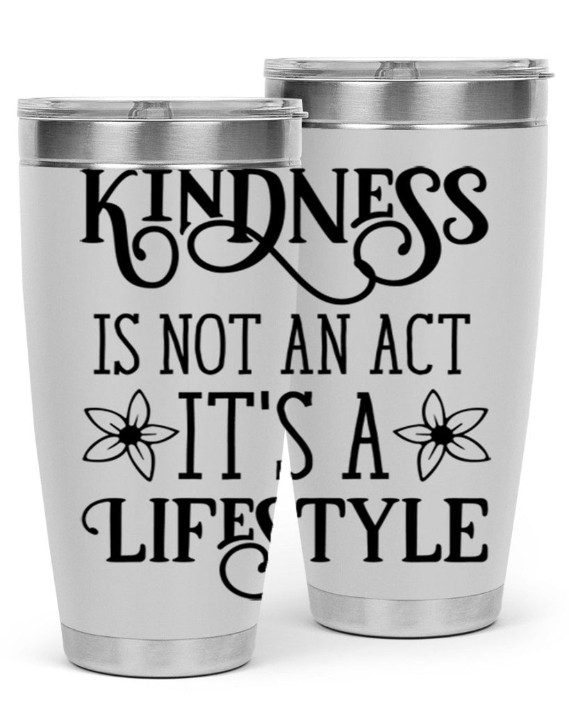 Kindness is not an act 295#- spring- Tumbler