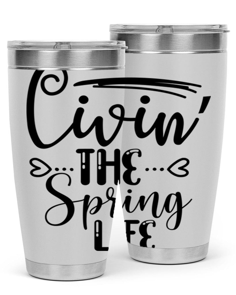 LIVIN the SPRING LIFE  318#- spring- Tumbler