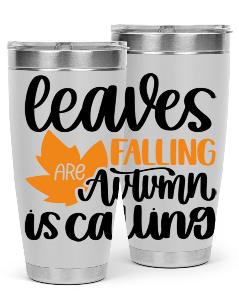 Leaves Are Falling Autumn Is Calling 502#- fall- Tumbler