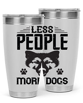 Less People More Dogs Style 179#- dog- Tumbler