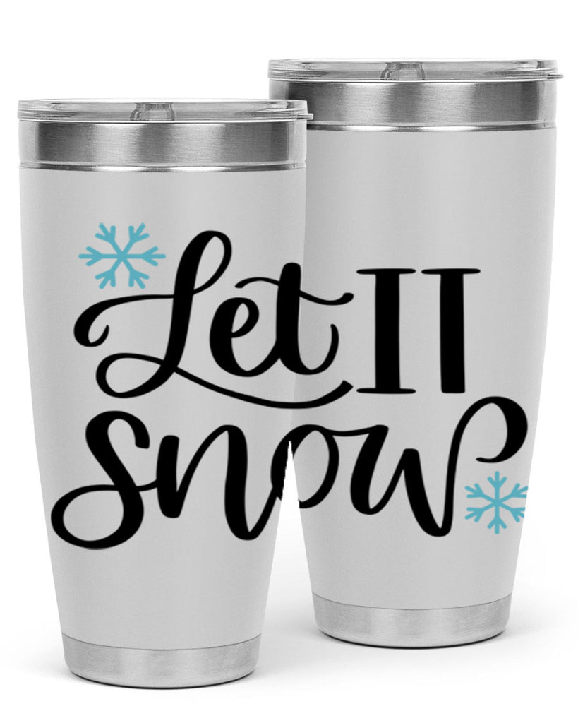 Let It Snow344#- winter- Tumbler