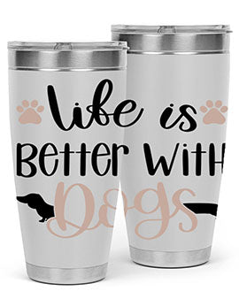 Life Is Better With Dogs Style 16#- dog- Tumbler