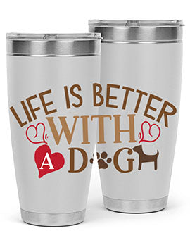 Life is Better With a Dog Style 77#- dog- Tumbler