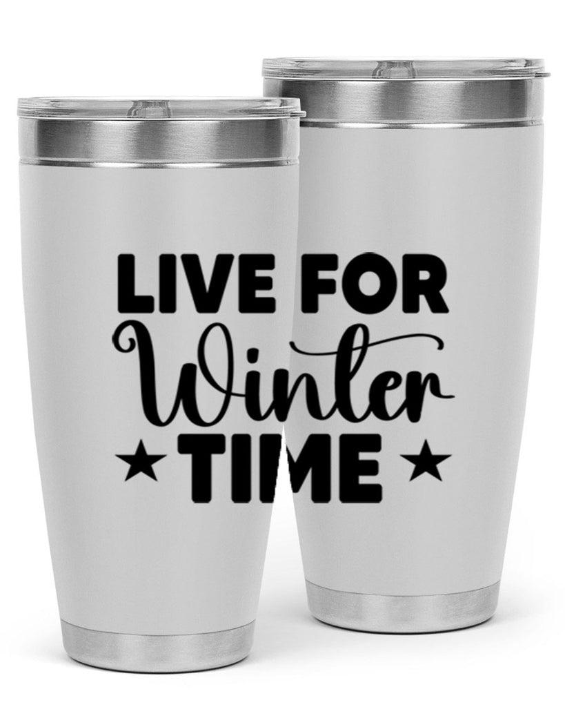 Live for Winter Time 307#- winter- Tumbler