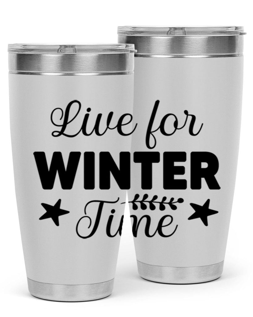 Live for Winter Time308#- winter- Tumbler