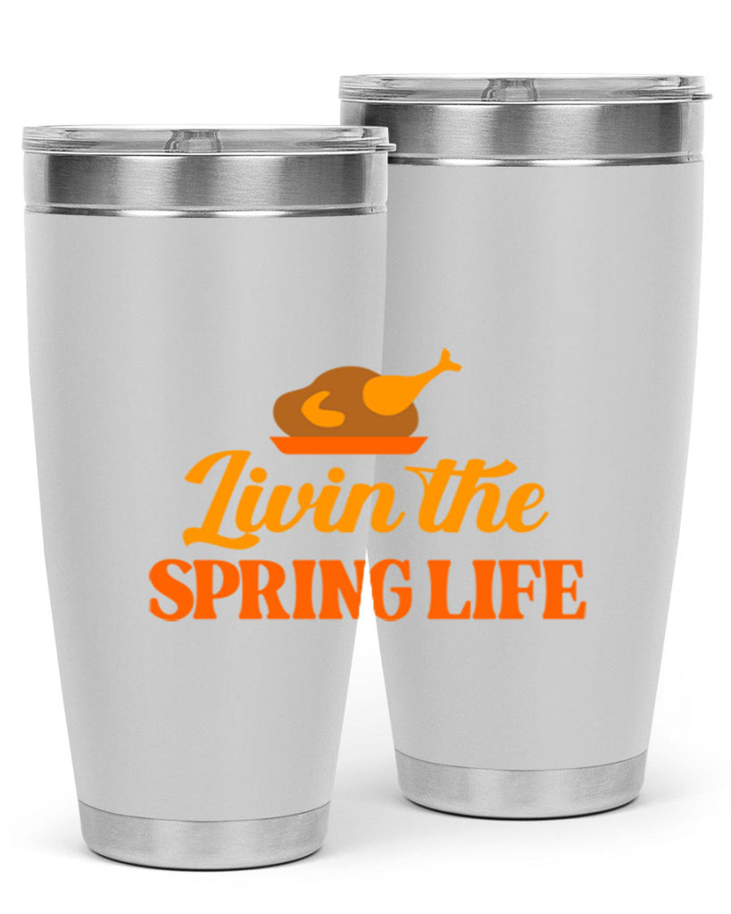 Livin the spring life 311#- spring- Tumbler