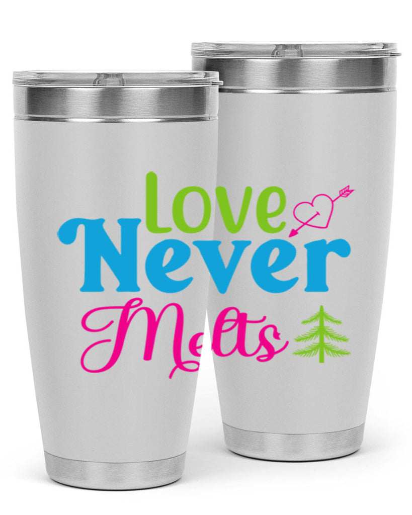 Love Never Melts 311#- winter- Tumbler