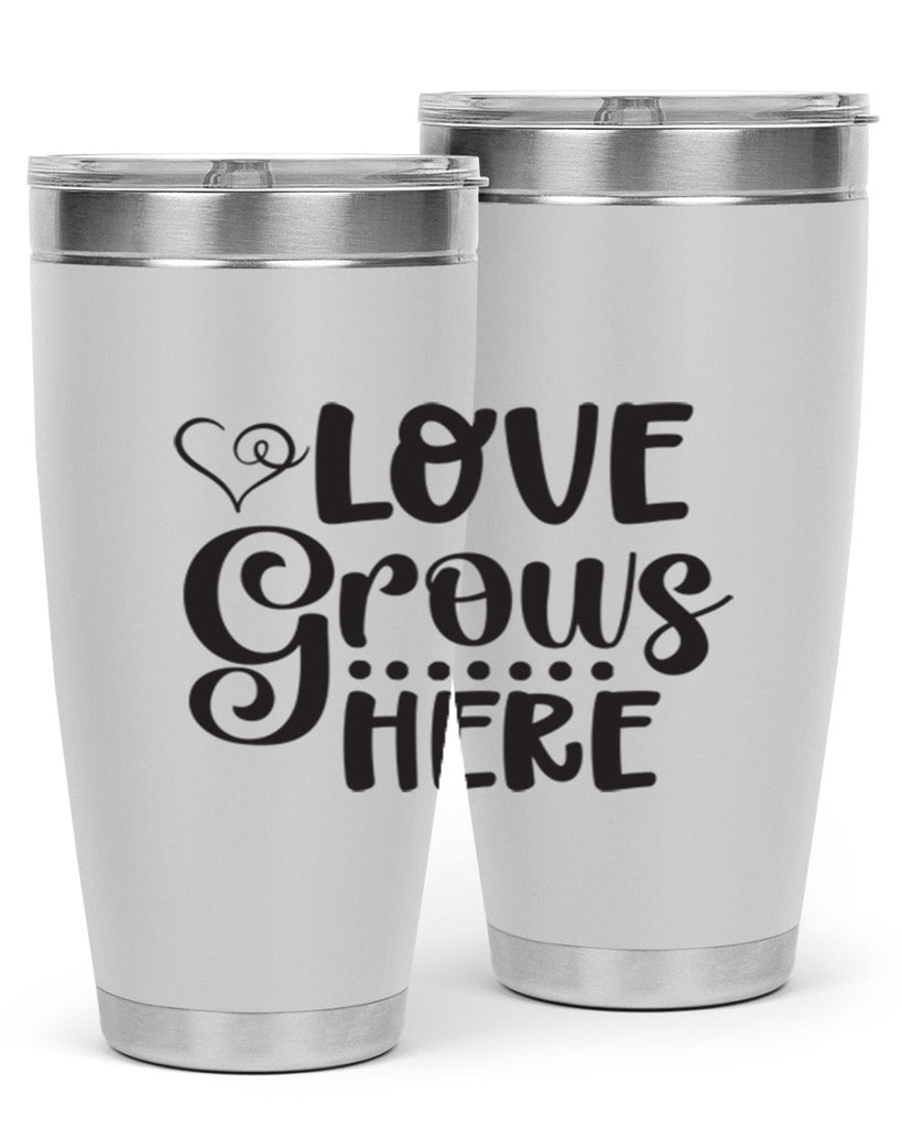 Love grows here 328#- spring- Tumbler