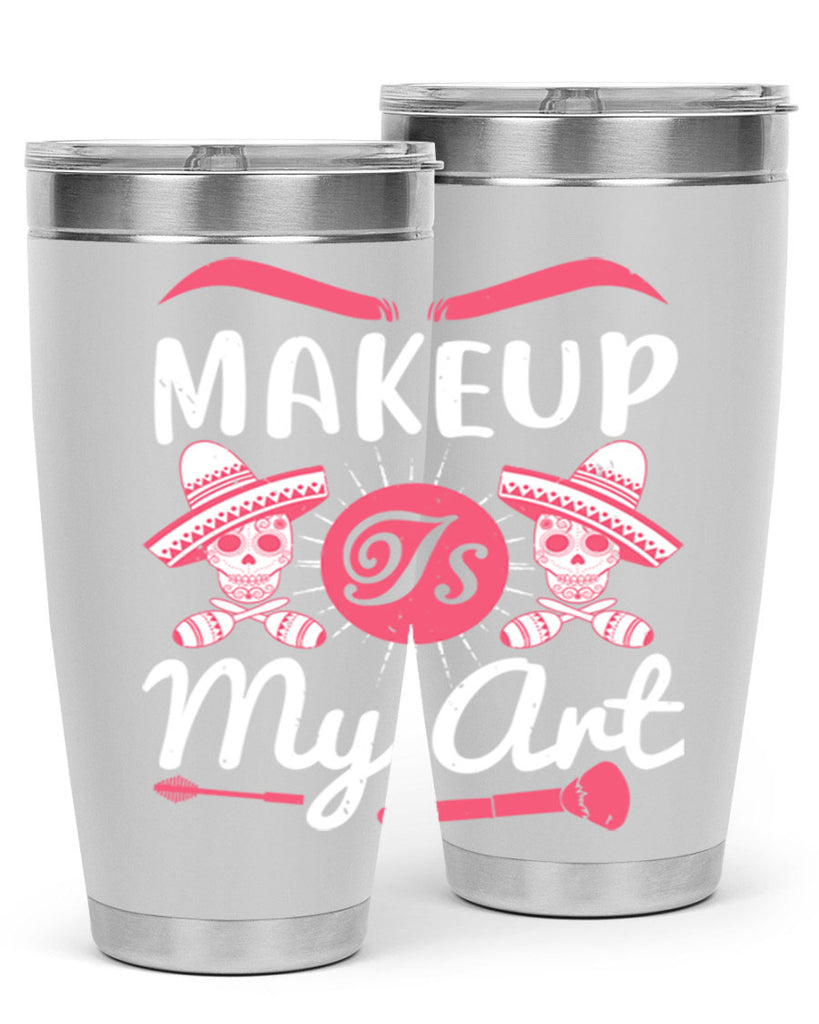 Makeup Is My Art Style 193#- make up- Tumbler