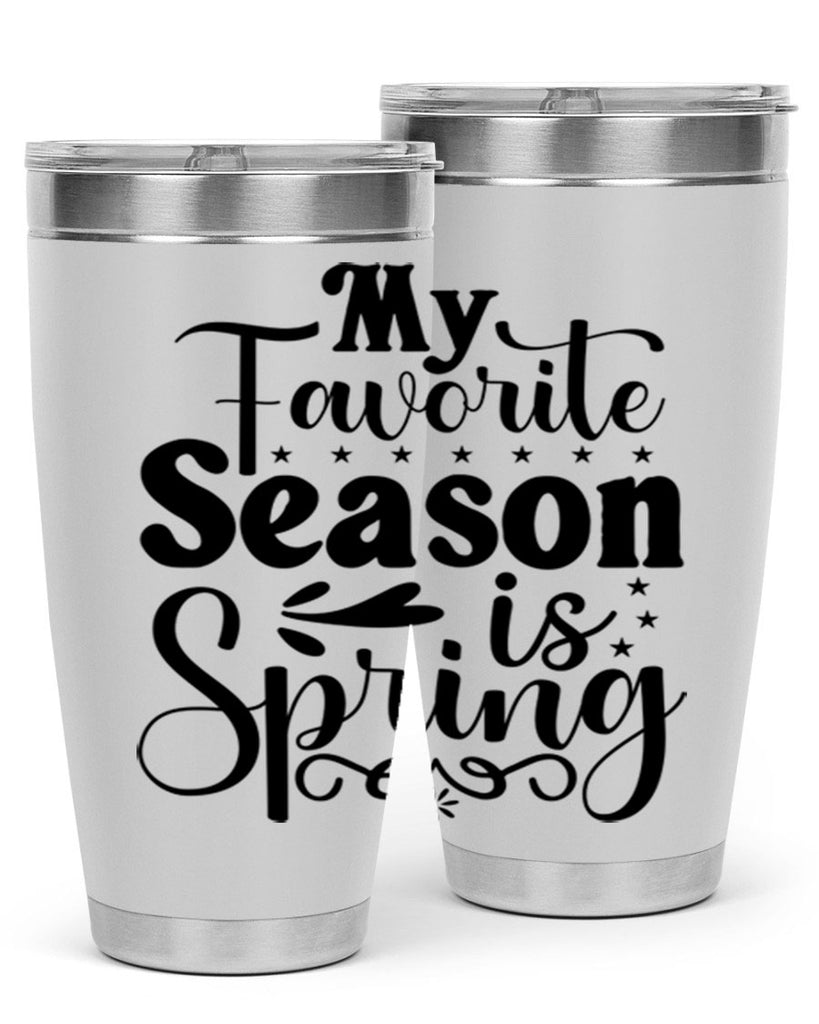 My Favorite Season Is Spring 341#- spring- Tumbler
