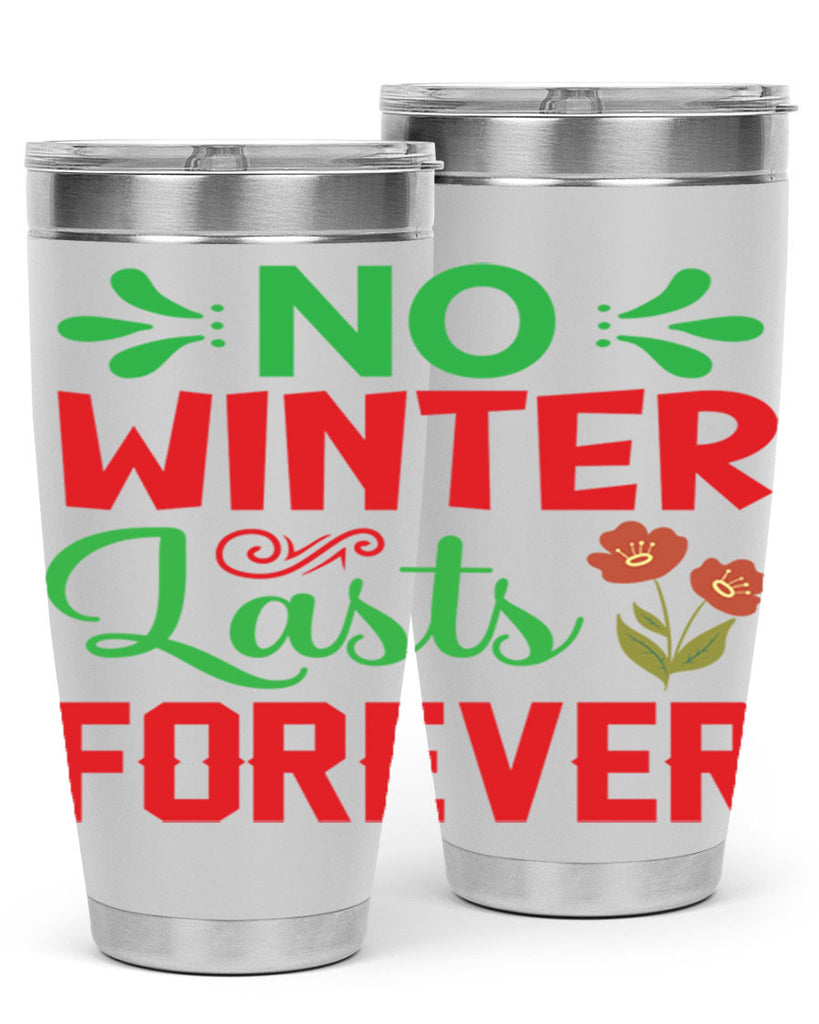No Winter Lasts Forever  356#- spring- Tumbler