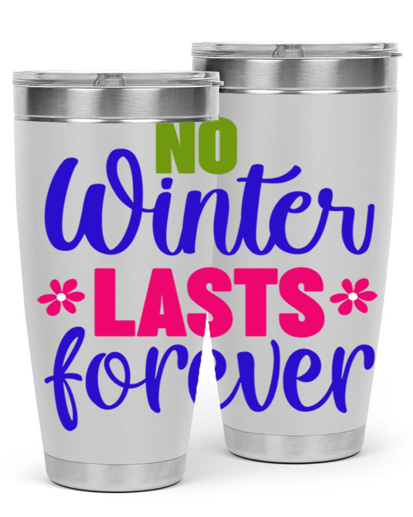 No Winter Lasts Forever 355#- spring- Tumbler