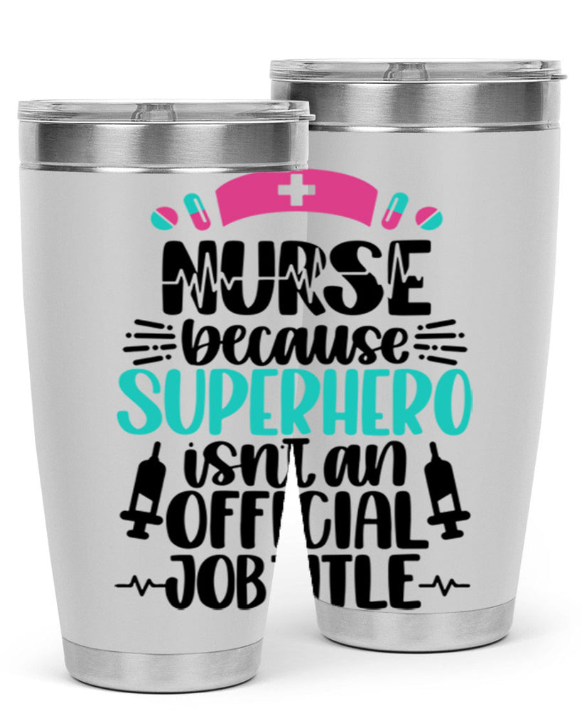 Nurse Because Superhero Style Style 118#- nurse- tumbler