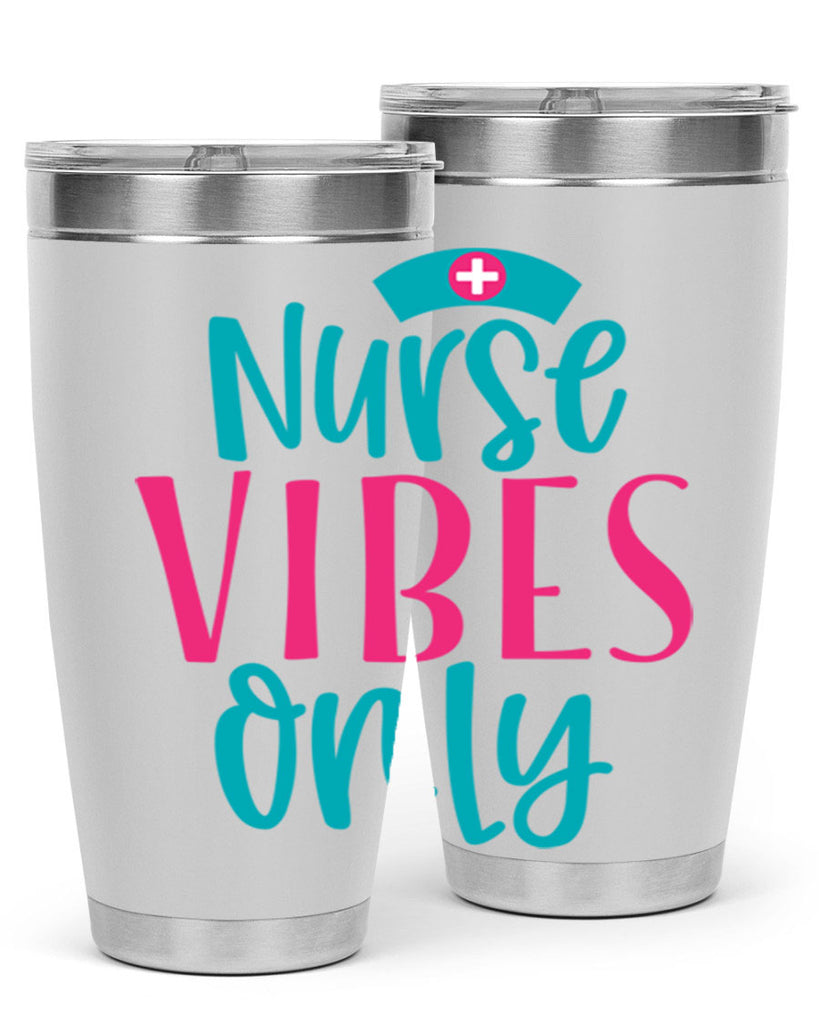 Nurse Vibes Only Style 369#- nurse- tumbler