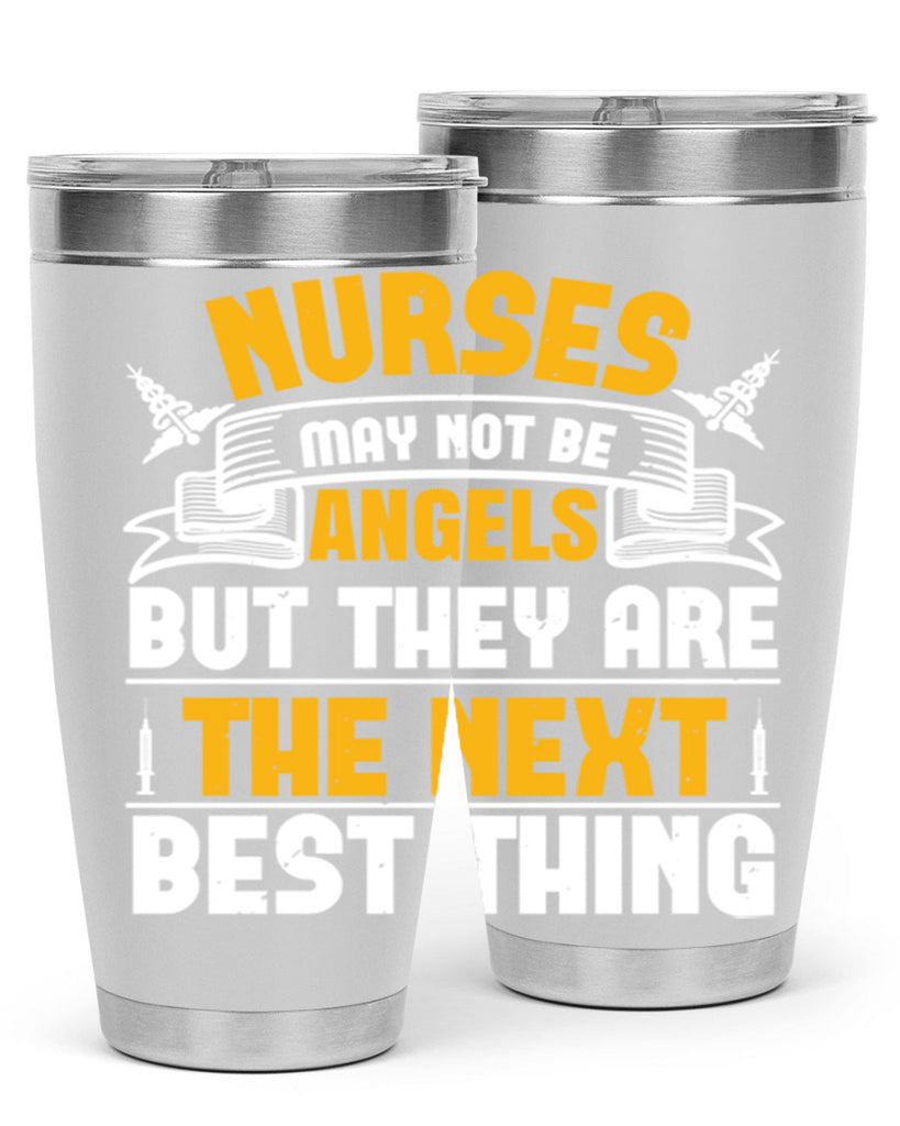 Nurses may not be angels but they are the next best thing Style 267#- nurse- tumbler