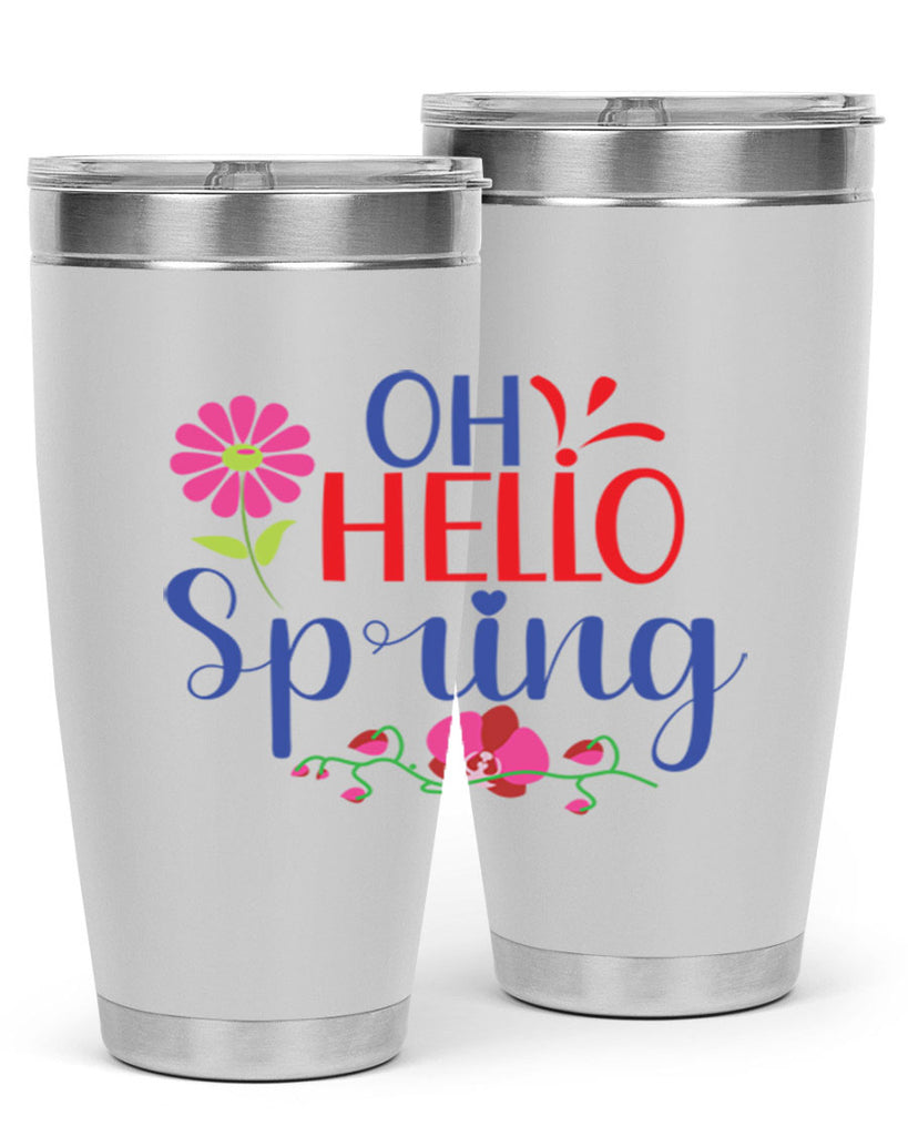 Oh Hello Spring 361#- spring- Tumbler