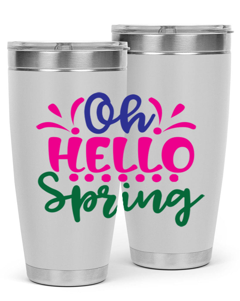 Oh Hello Spring 362#- spring- Tumbler