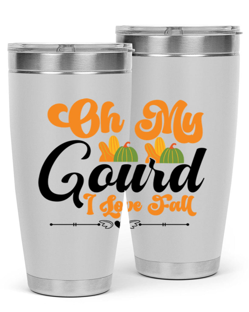 Oh My Gourd I Love Fall 457#- fall- Tumbler
