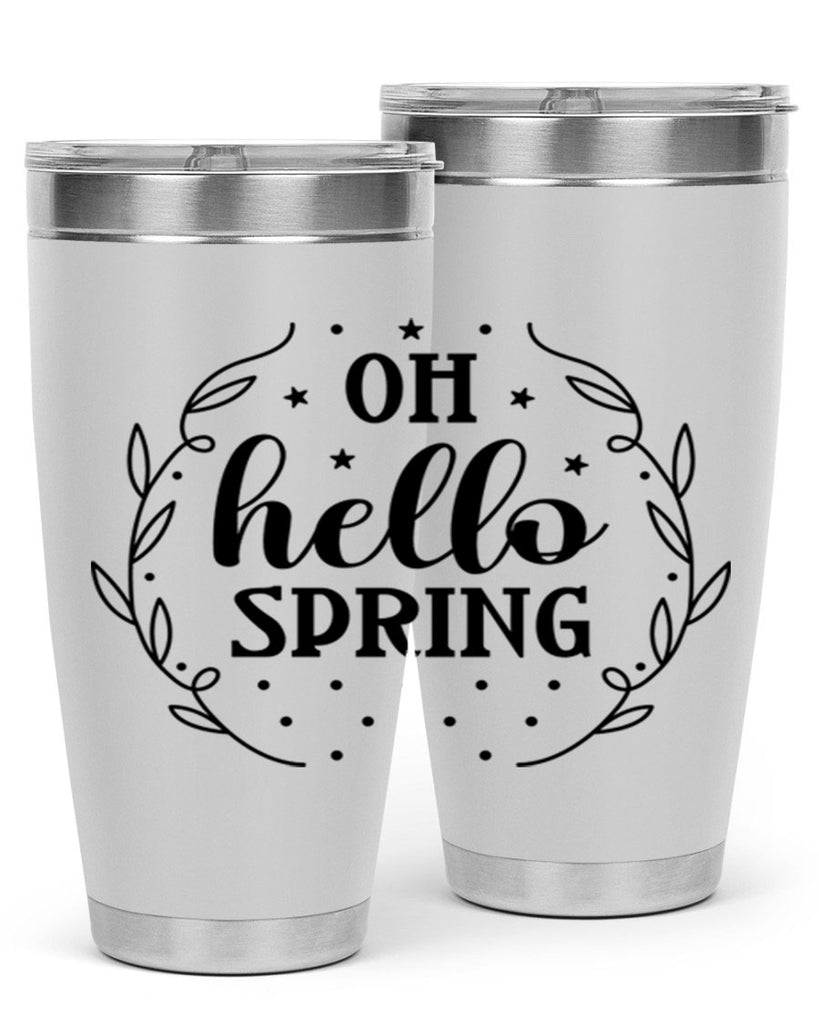 Oh hello spring  381#- spring- Tumbler
