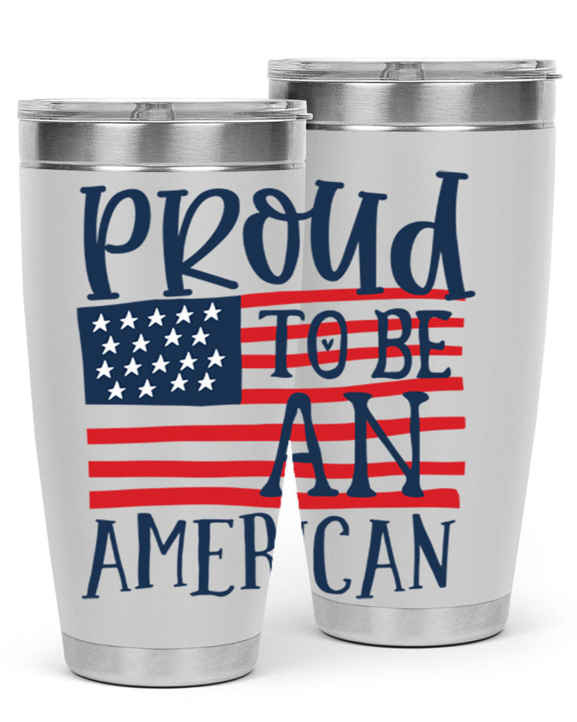 Proud to be an american Style 5#- Fourt Of July- Tumbler