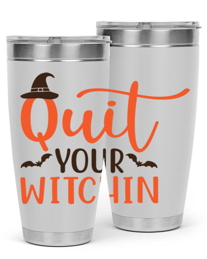 Quit Your Witchin 571#- fall- Tumbler
