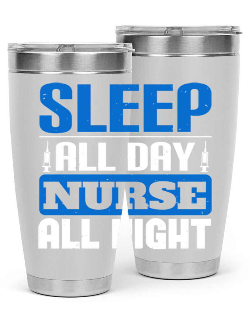 Sleep all day nurse all night Style 249#- nurse- tumbler