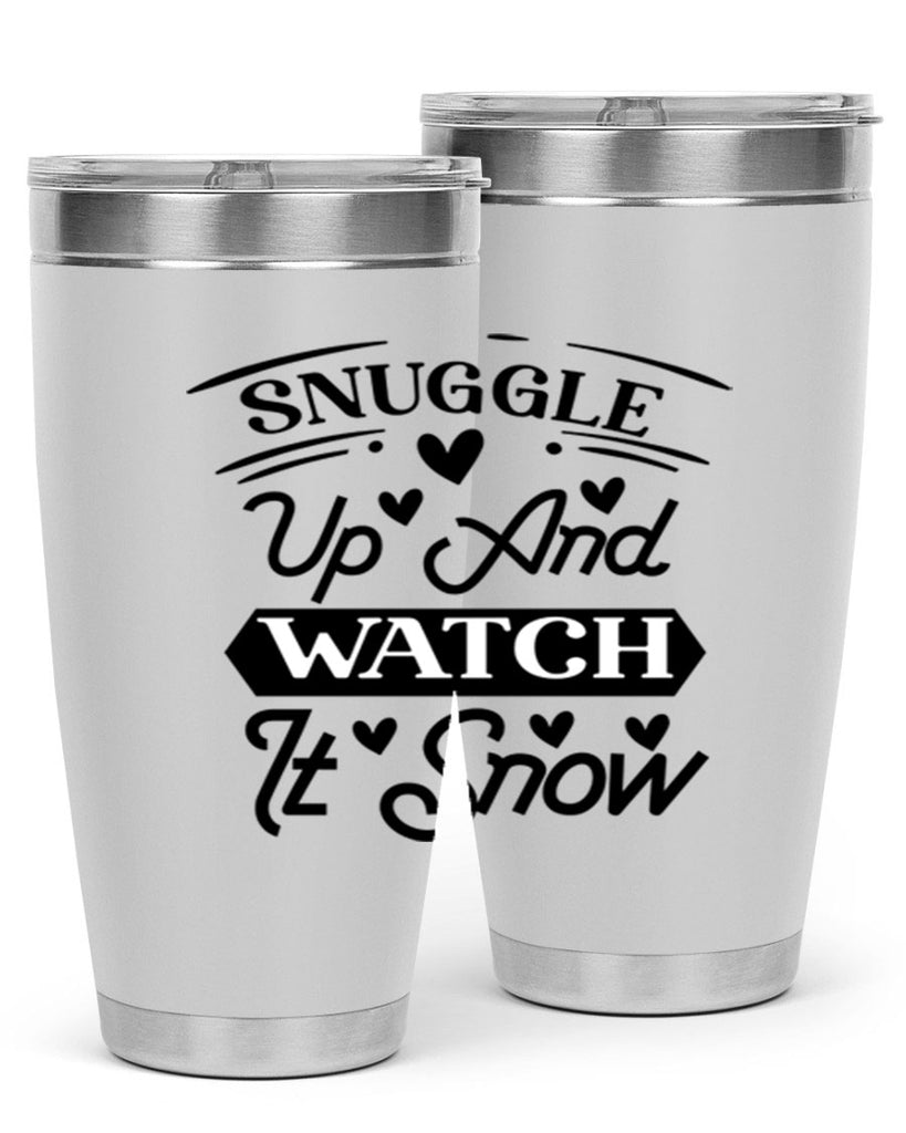 Snuggle Up And Watch It Snow 379#- winter- Tumbler