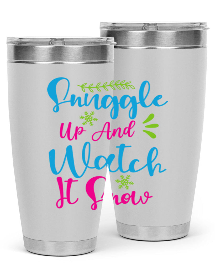 Snuggle Up And Watch It Snow 381#- winter- Tumbler