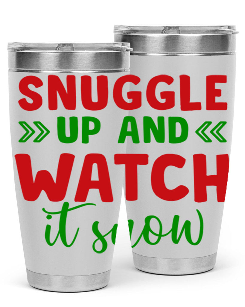 Snuggle Up and Watch It Snow 380#- winter- Tumbler