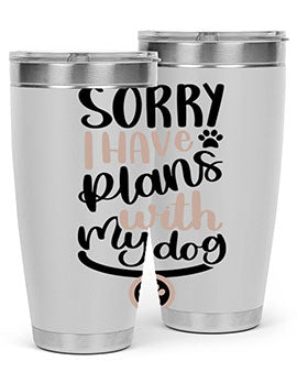 Sorry I Have Plans Style 9#- dog- Tumbler