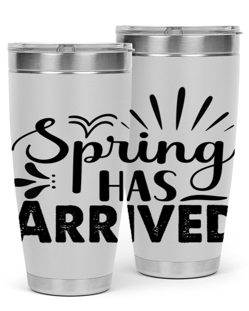 Spring Has Arrived  489#- spring- Tumbler