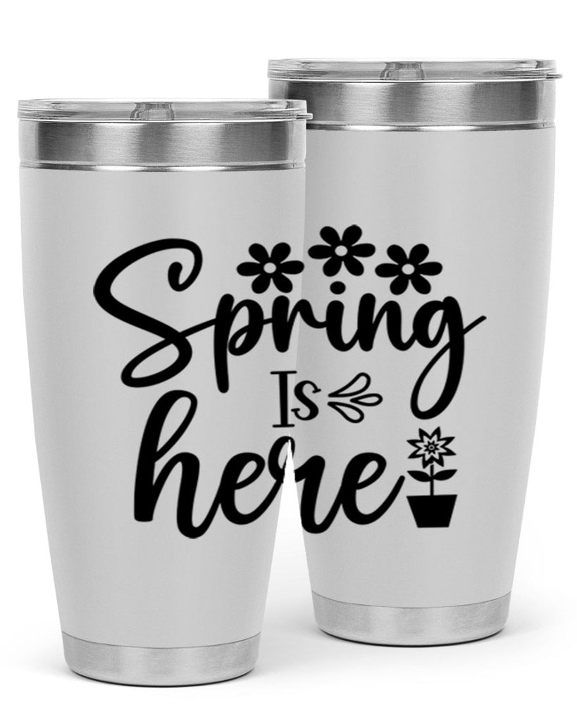 Spring Is Here 446#- spring- Tumbler
