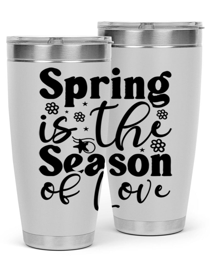 Spring Is The Season Of Love 470#- spring- Tumbler