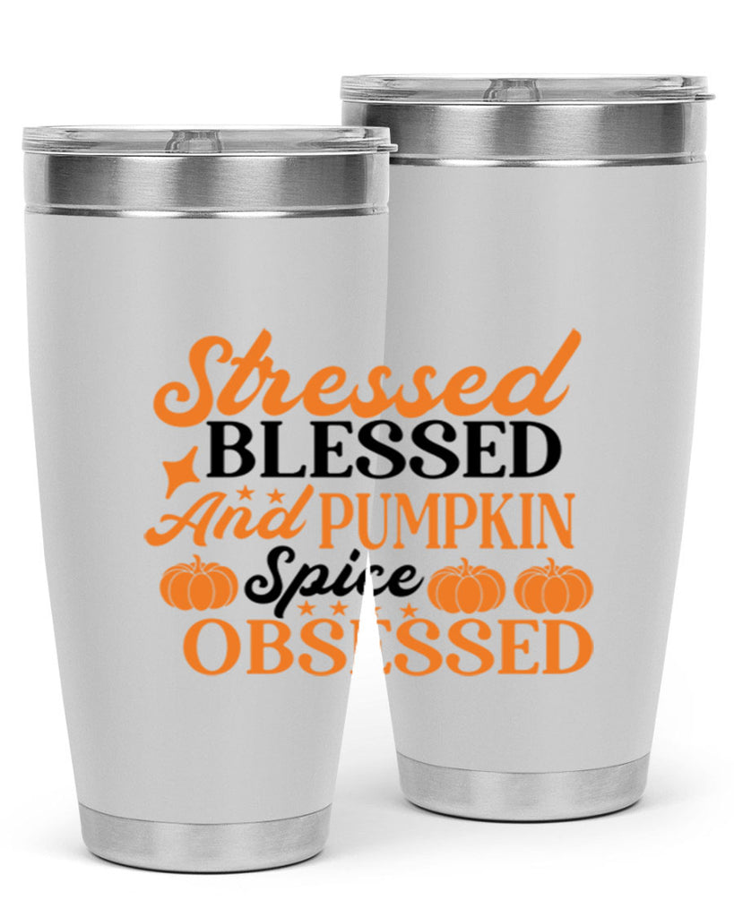 Stressed Blessed And Pumpkin Spice Obsessed 579#- fall- Tumbler