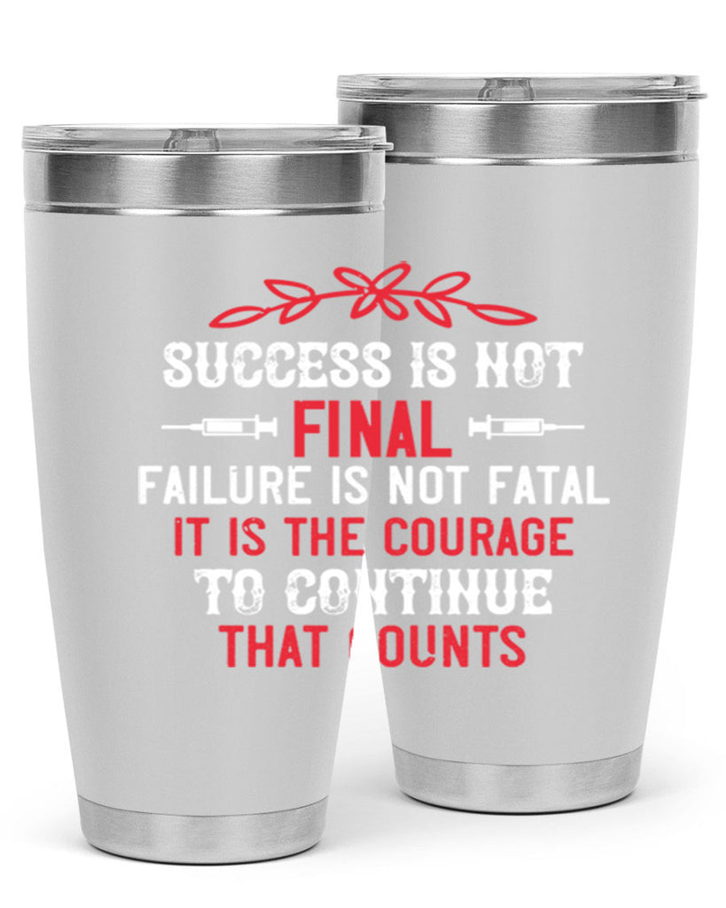 Success is not final Failure is not fatal Style 266#- nurse- tumbler