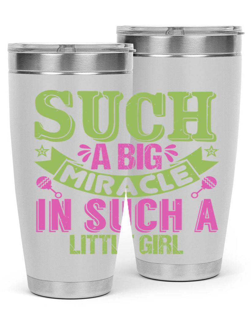 Such a big miracle in such a little girl Style 169#- baby- tumbler