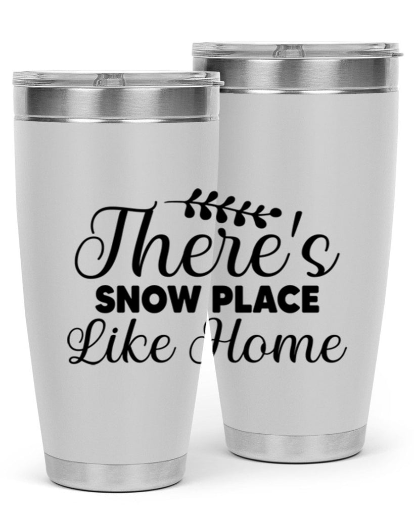 Theres Snow Place Like Home 405#- winter- Tumbler