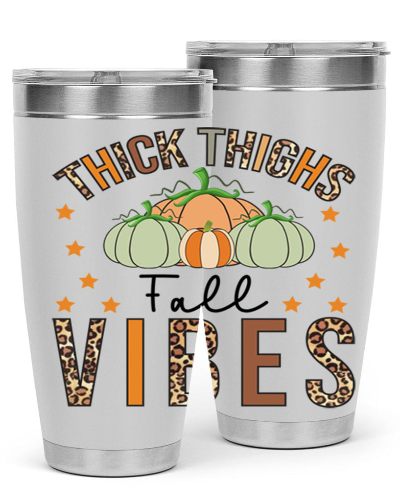 Thick Thighs Fall vibes 614#- fall- Tumbler