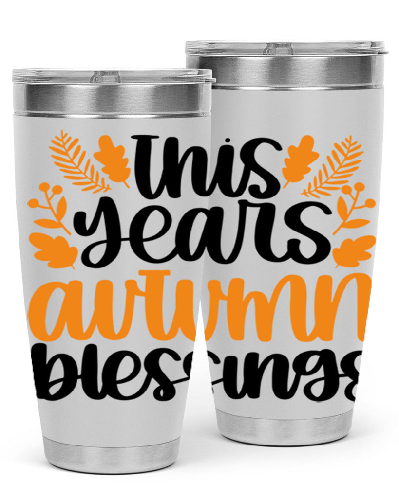 This Years Autumn Blessings 511#- fall- Tumbler