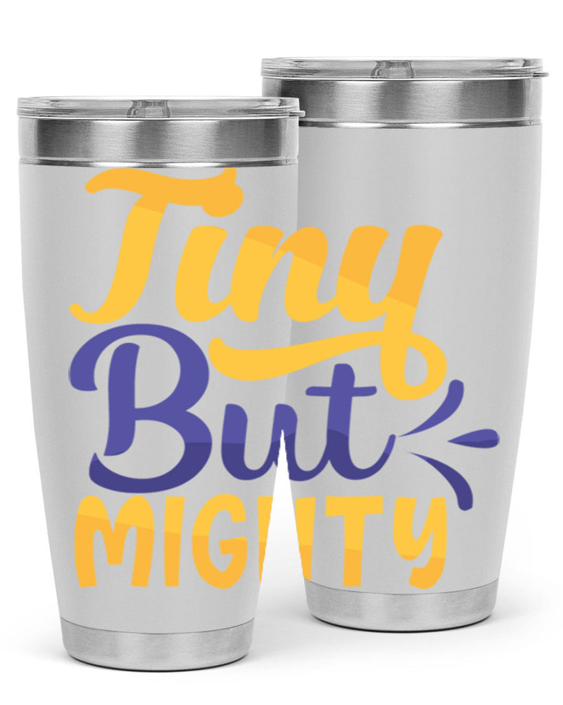 Tiny But Mighty Style 192#- baby- tumbler