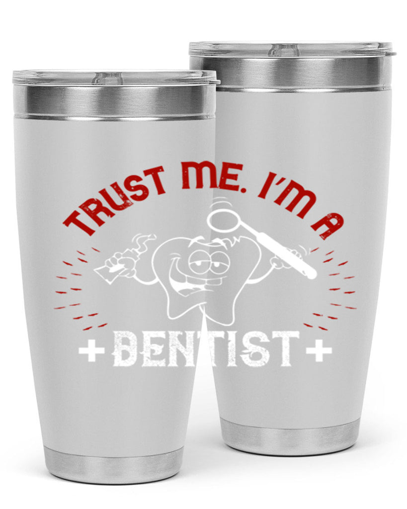 Trust me im dentist Style 10#- dentist- tumbler