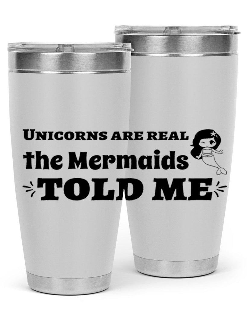 Unicorns are real the Mermaids 663#- mermaid- Tumbler