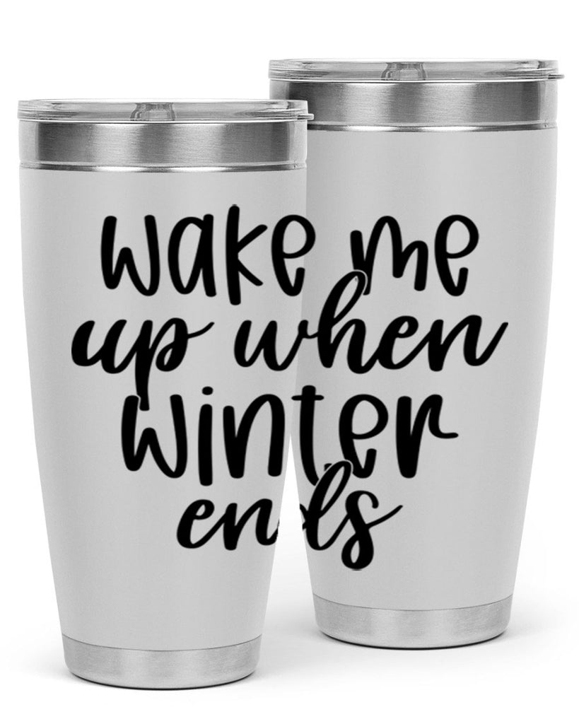 Wake Me Up When Winter Ends430#- winter- Tumbler