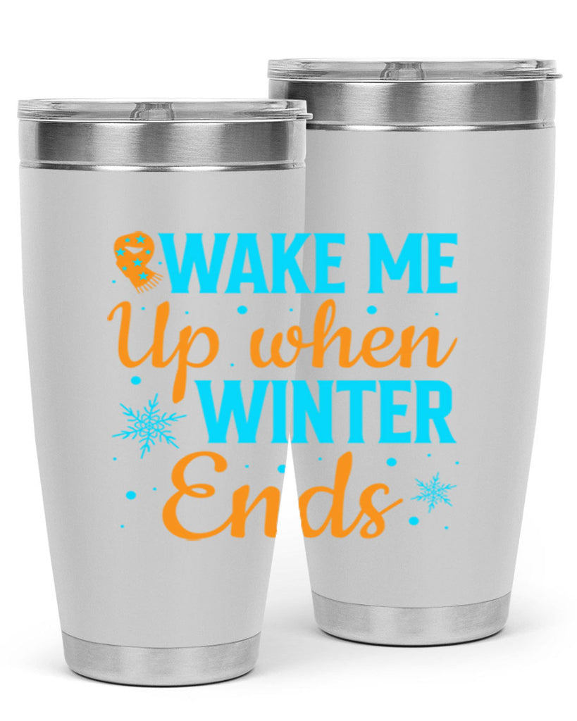 Wake Me Up when Winter 432#- winter- Tumbler