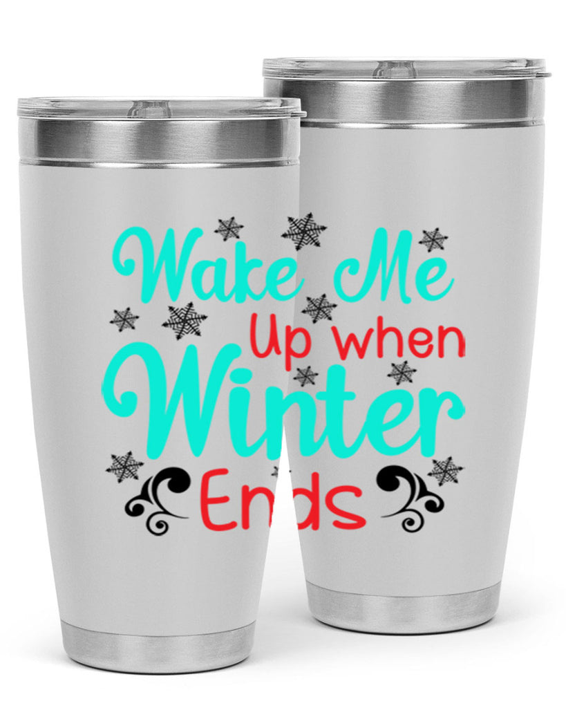 Wake Me Up when Winter Ends Graphics 433#- winter- Tumbler