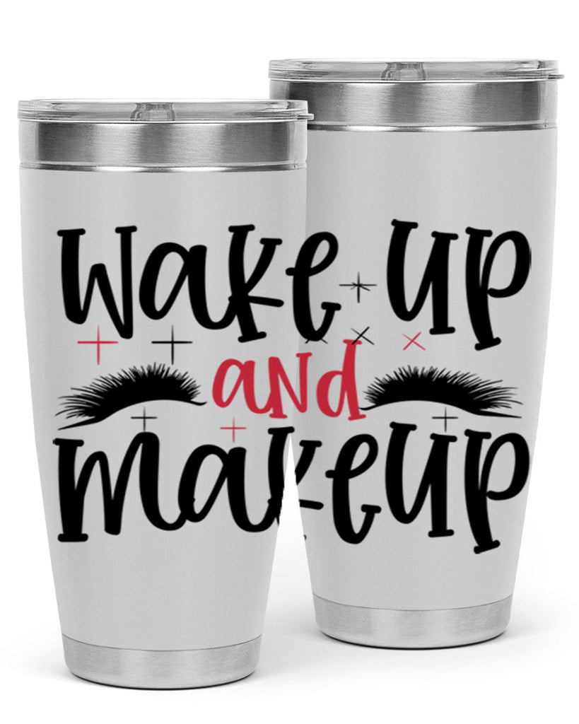 Wake up and makeup design Style 214#- make up- Tumbler